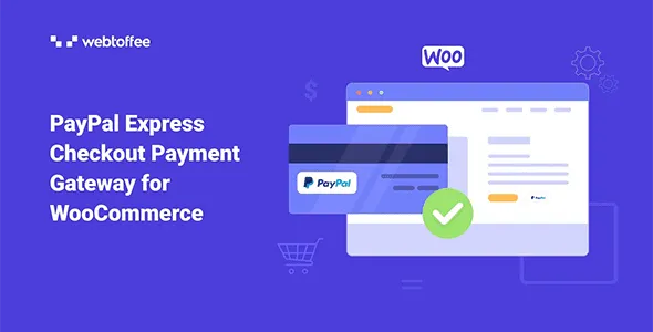 WebToffee PayPal Express Checkout Payment Gateway for WooCommerce